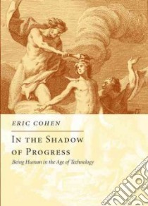 In the Shadow of Progress libro in lingua di Cohen Eric