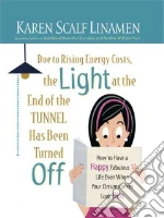Due to Rising Energy Costs, the Light at the End of the Tunnel Has Been Turned Off