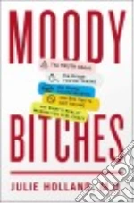 Moody Bitches