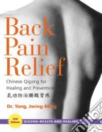 Back Pain Relief libro in lingua di Jwing-Ming Yang