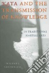 Kata And The Transmission Of Knowledge libro str