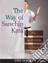 The Way of Sanchin Kata libro str