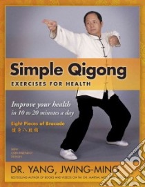 Simple Qigong Exercises for Health libro in lingua di Jwing-Ming Yang Dr.
