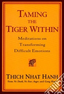 Taming the Tiger Within libro in lingua di Nhat Hanh Thich