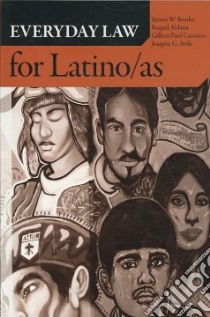 Everyday Law for Latino/As libro in lingua di Bender Steven W., Aldana Raquel, Carrasco Gilbert Paul, Avila Joaquin G.