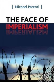 The Face of Imperialism libro in lingua di Parenti Michael