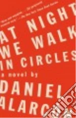 At Night We Walk in Circles