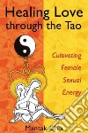 Healing Love Through the Tao libro str