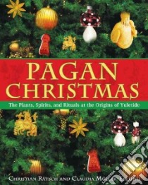 Pagan Christmas libro in lingua di Ratsch Christian, Muller-Ebeling Claudia