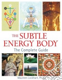 The Subtle Energy Body libro in lingua di Lockhart Maureen