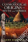 The Cosmological Origins of Myth and Symbol libro str