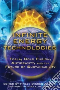 Infinite Energy Technologies libro in lingua di Eversole Finley Ph.D. (EDT), Petersen John L. (FRW)