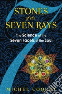 Stones of the Seven Rays libro in lingua di Coquet Michel, Graham Jon E. (TRN)