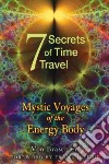 The 7 Secrets of Time Travel libro str