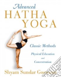 Advanced Hatha Yoga libro in lingua di Goswami Shyam Sundar, Berven Elis (FRW)