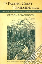 Pacific Crest Trailside Reader: Oregon and Washington