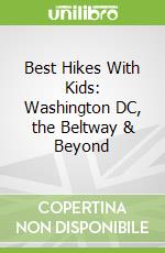 Best Hikes With Kids: Washington DC, the Beltway & Beyond
