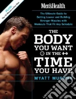 Men's Health the Body You Want in the Time You Have