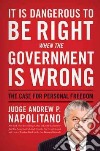 It Is Dangerous to Be Right When the Government Is Wrong libro str