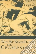Why We Never Danced The Charleston