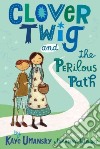 Clover Twig and the Perilous Path libro str