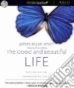 The Good and Beautiful Life (CD Audiobook)