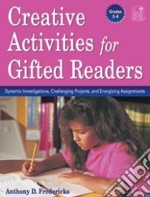 Creative Activities for Gifted Readers libro in lingua di Fredericks Anthony D.