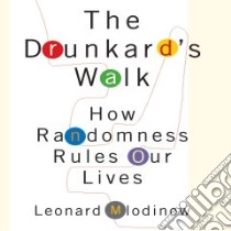 The Drunkard's Walk (CD Audiobook) libro in lingua di Mlodinow Leonard