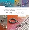 Handcrafted Wire Findings libro str