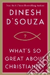 What's So Great About Christianity libro str