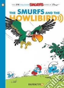The Smurfs and the Howlibird libro in lingua di Peyo, Gos