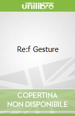 Re:f Gesture
