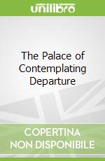 The Palace of Contemplating Departure