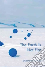 The Earth Is Not Flat
