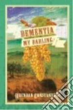 Dementia, My Darling
