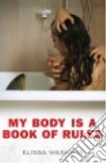 My Body Is a Book of Rules
