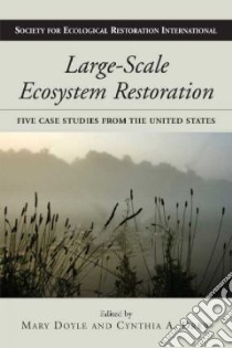 Large-Scale Ecosystem Restoration libro in lingua di Doyle Mary (EDT), Drew Cynthia A. (EDT)