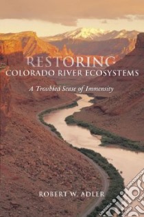 Restoring Colorado River Ecosystems libro in lingua di Adler Robert W.