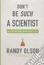 Don't be Such a Scientist