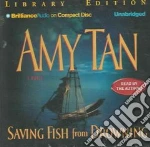 Saving Fish from Drowning (CD Audiobook)