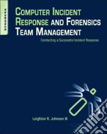 Computer Incident Response and Forensics Team Management libro in lingua di Johnson Leighton R. III