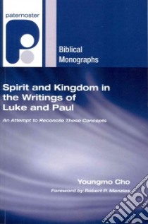 Spirit and Kingdom in the Writings of Luke and Paul libro in lingua di Cho Youngmo, Menzies Robert P. (FRW)