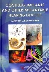 Cochlear Implants and Other Implantable Hearing Devices libro str