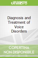 Diagnosis and Treatment of Voice Disorders