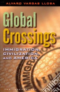 Global Crossings libro in lingua di Llosa Alvaro Vargas