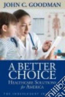 A Better Choice libro in lingua di Goodman John C.