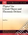 PSpice for Circuit Theory and Electronic Devices libro str