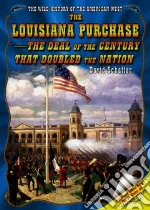 The Louisiana Purchase--the Deal of the Century That Doubled the Nation