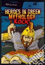Heroes in Greek Mythology Rock!