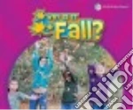 Why Is It Fall?